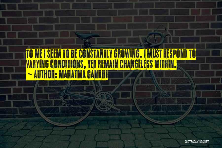 Changeless Quotes By Mahatma Gandhi