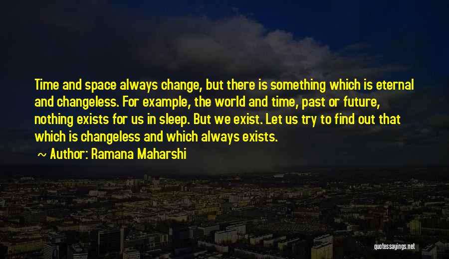 Changeless Quotes By Ramana Maharshi