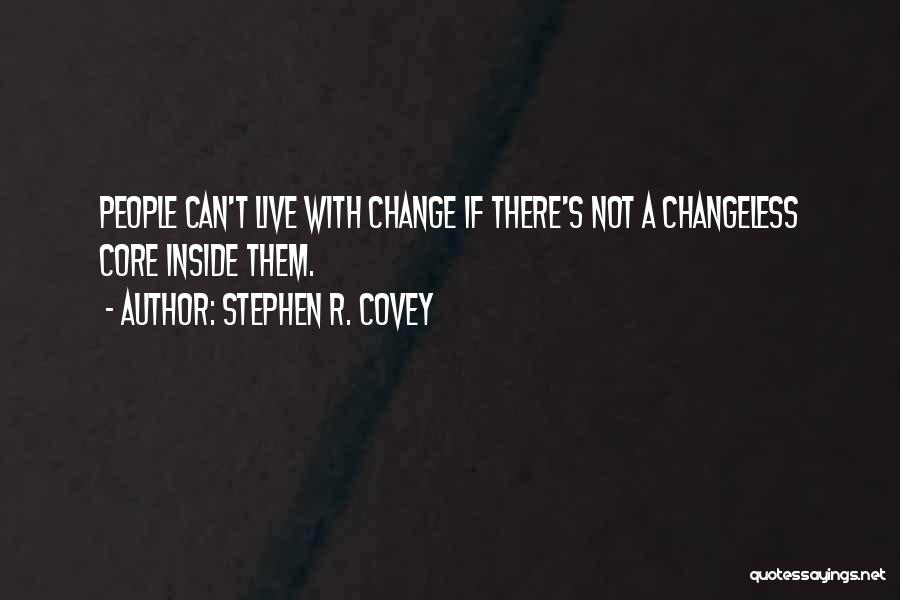 Changeless Quotes By Stephen R. Covey