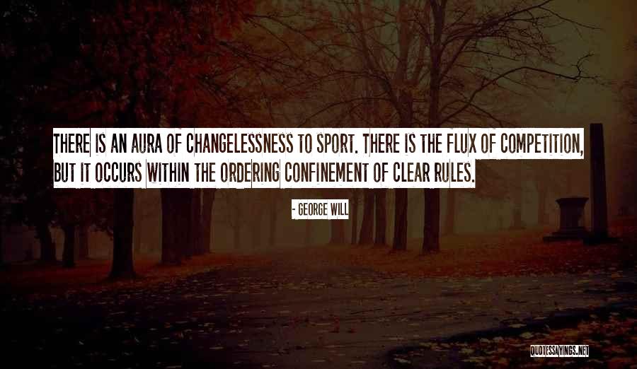 Changelessness Quotes By George Will Changelessness Quotes By George Will