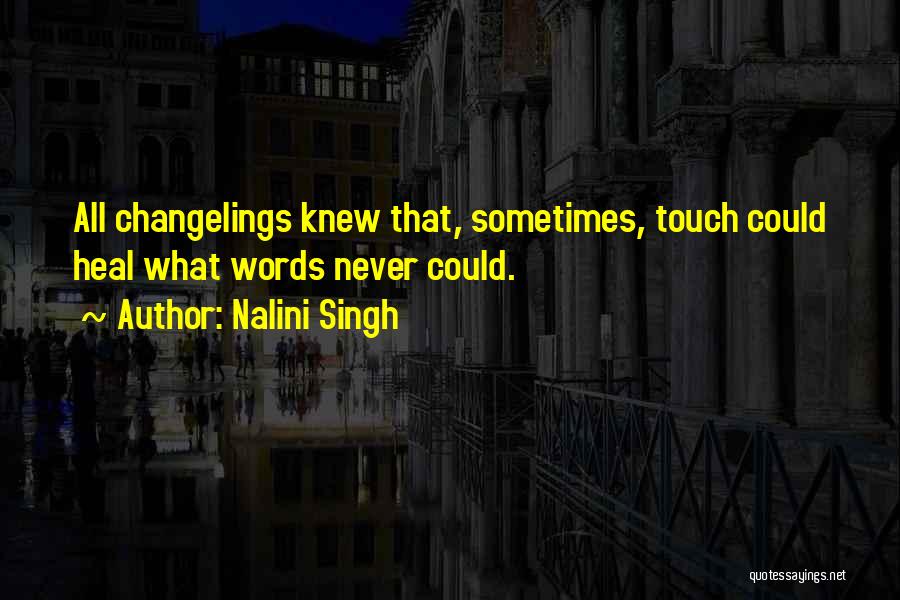 Changelings Quotes By Nalini Singh