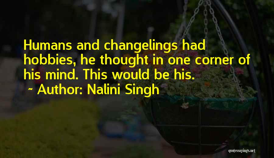 Changelings Quotes By Nalini Singh