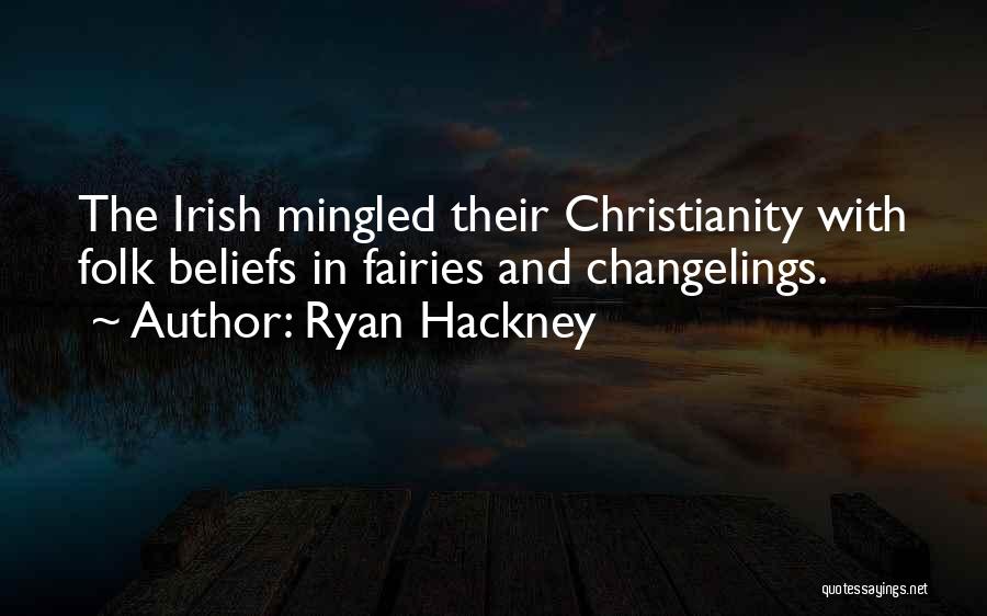 Changelings Quotes By Ryan Hackney