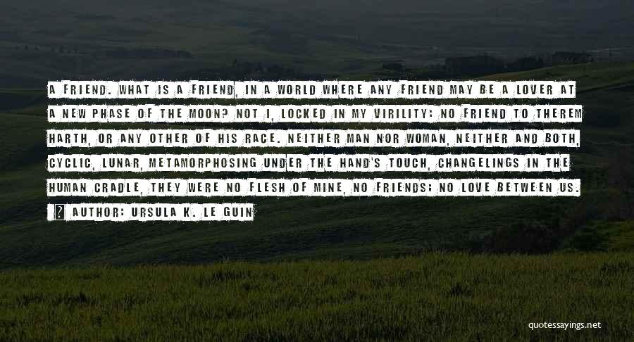 Changelings Quotes By Ursula K. Le Guin