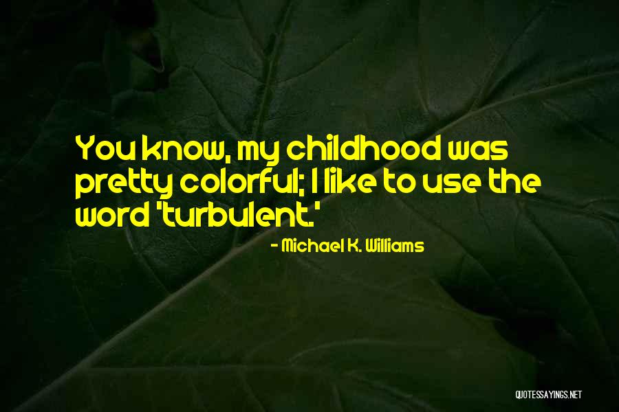 Changemakers Podcast Quotes By Michael K. Williams Changemakers Podcast Quotes By Michael K. Williams