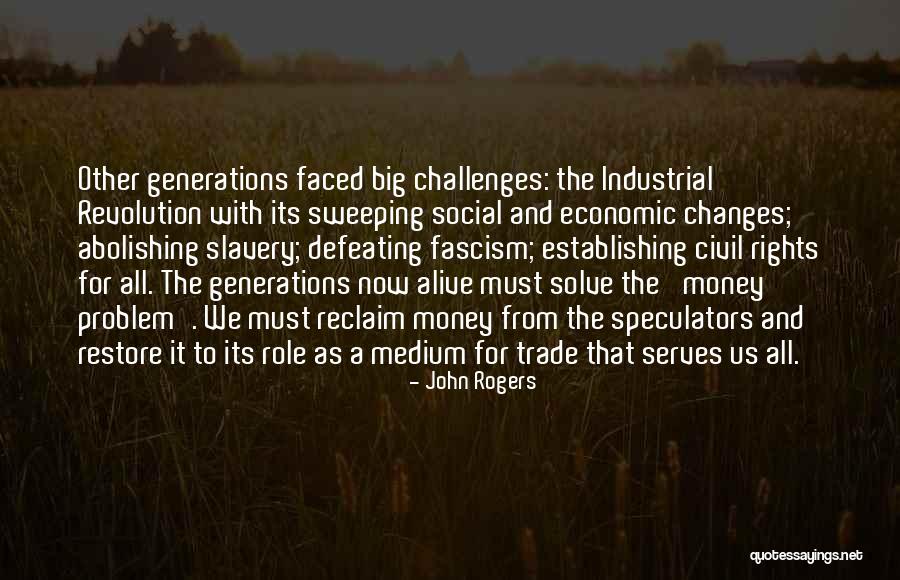 Changes And Challenges Quotes By John Rogers Changes And Challenges Quotes By John Rogers