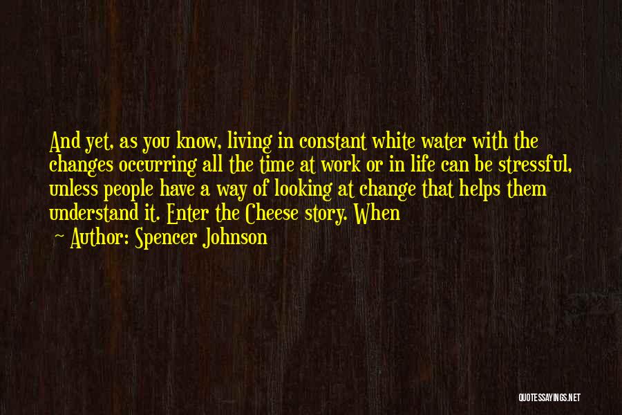 Changes At Work Quotes By Spencer Johnson