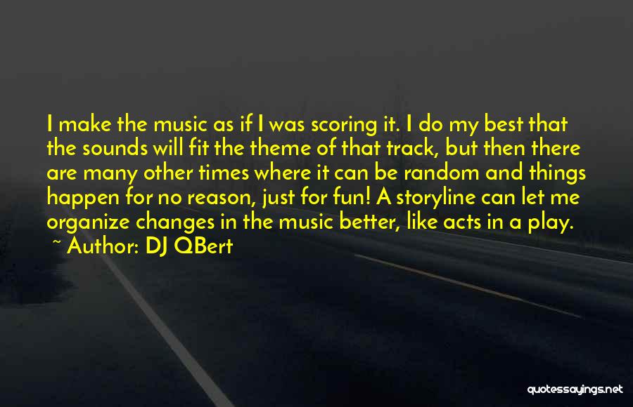 Changes Can Happen Quotes By DJ QBert