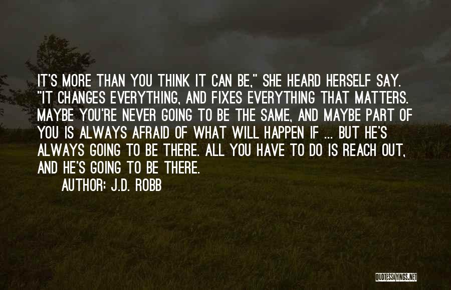 Changes Can Happen Quotes By J.D. Robb
