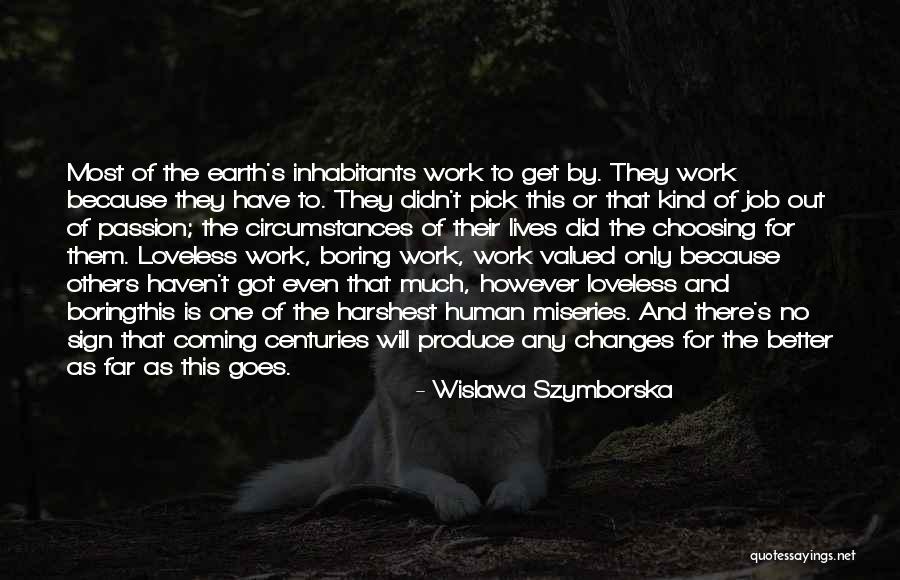Changes Coming Quotes By Wislawa Szymborska Changes Coming Quotes By Wislawa Szymborska