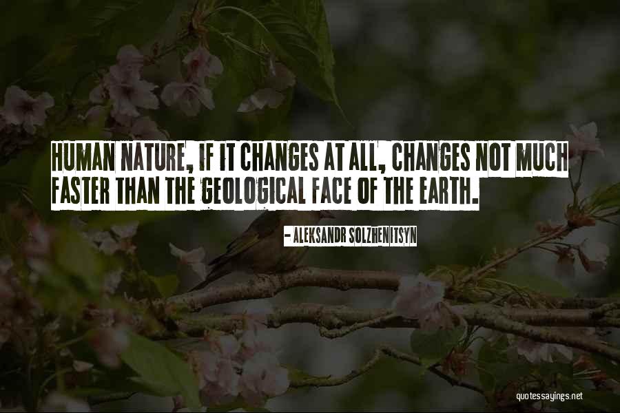 Changes Faster Than Quotes By Aleksandr Solzhenitsyn