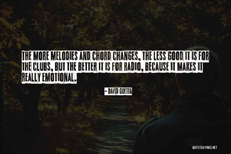 Changes For The Better Quotes By David Guetta Changes For The Better Quotes By David Guetta