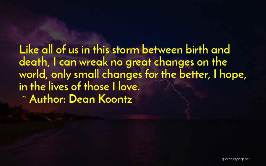 Changes For The Better Quotes By Dean Koontz