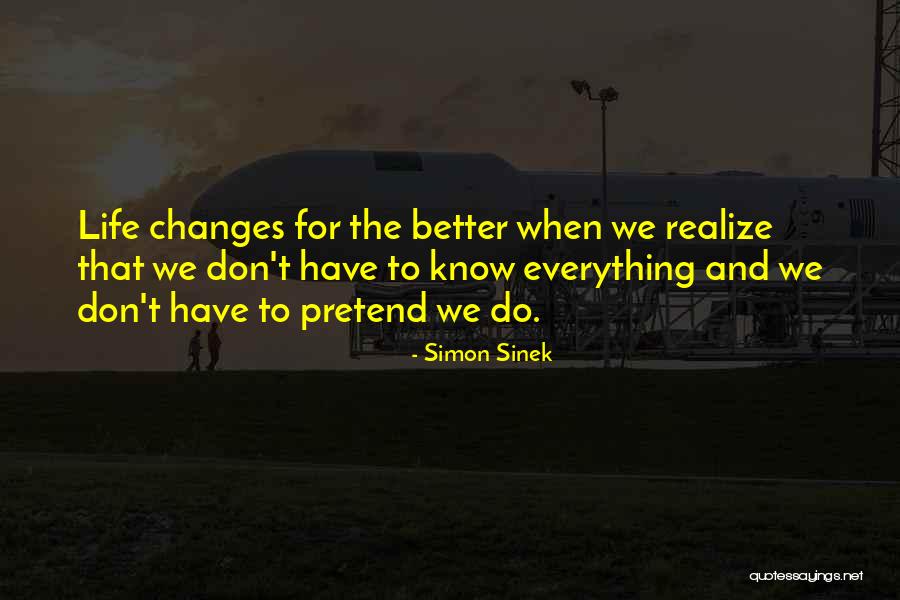 Changes For The Better Quotes By Simon Sinek