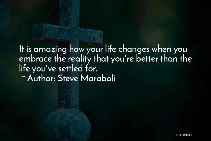 Changes For The Better Quotes By Steve Maraboli