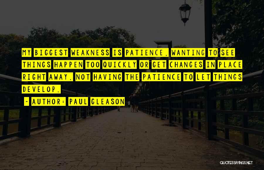 Changes Happen Quotes By Paul Gleason