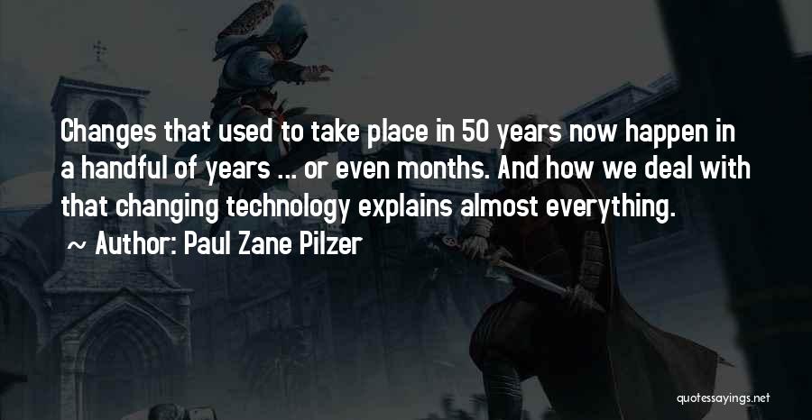 Changes Happen Quotes By Paul Zane Pilzer