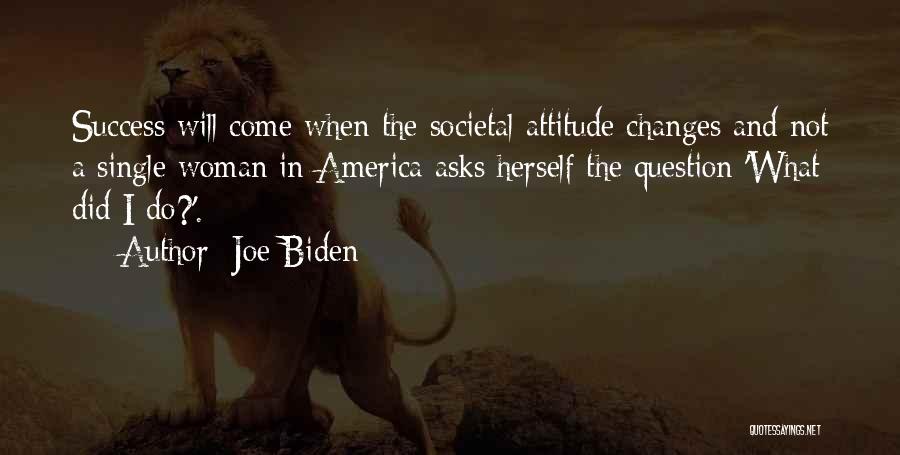 Changes In Attitude Quotes By Joe Biden