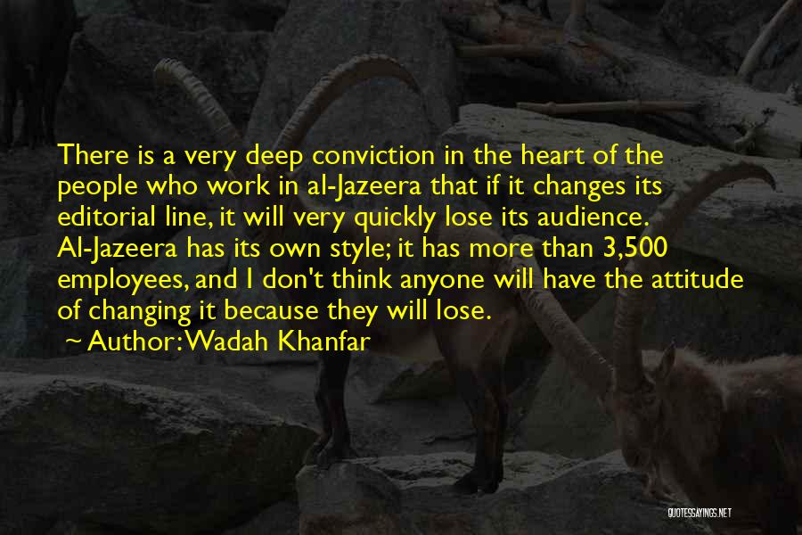 Changes In Attitude Quotes By Wadah Khanfar