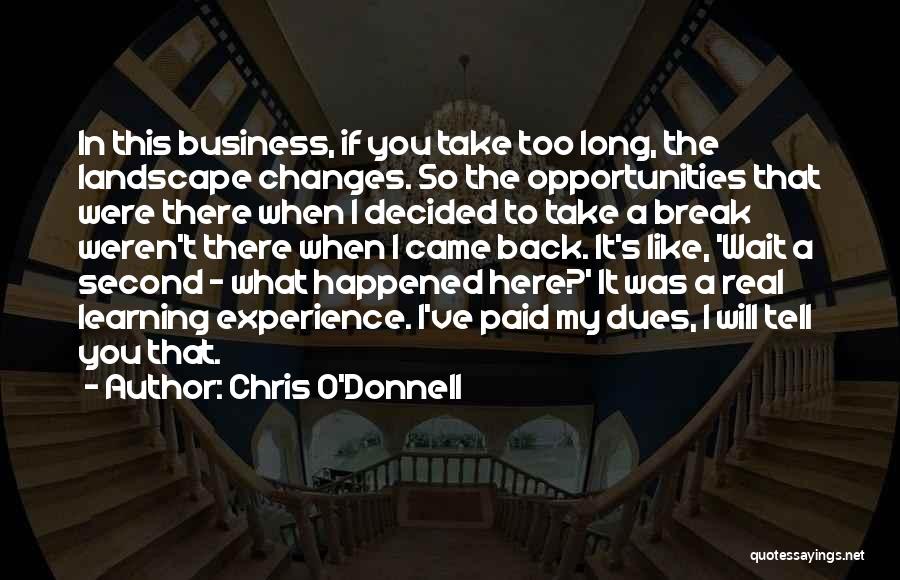 Changes In Business Quotes By Chris O'Donnell