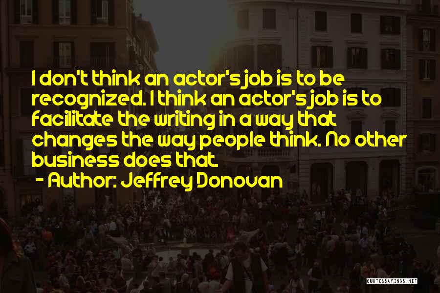 Changes In Business Quotes By Jeffrey Donovan