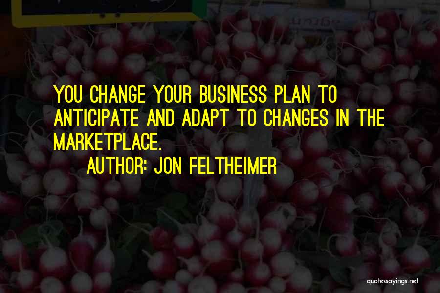 Changes In Business Quotes By Jon Feltheimer