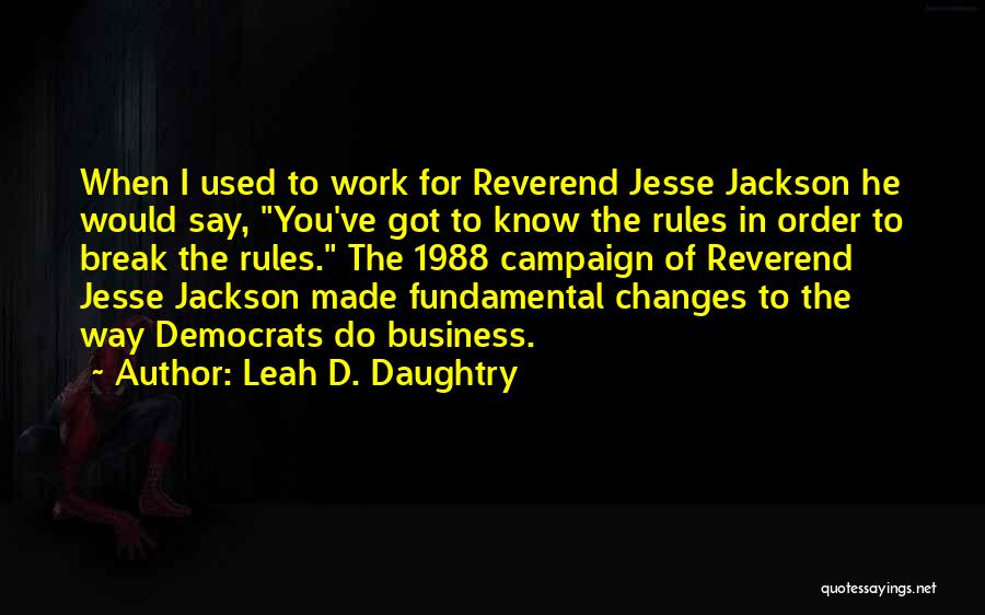 Changes In Business Quotes By Leah D. Daughtry