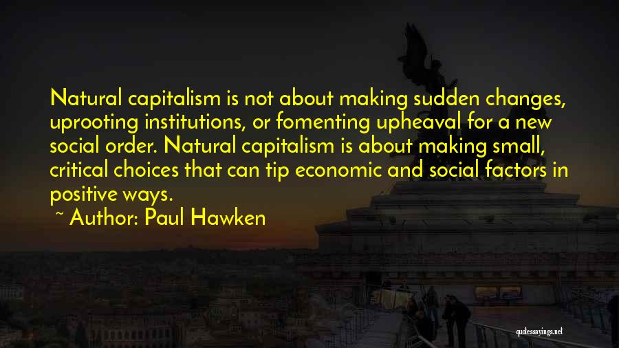 Changes In Business Quotes By Paul Hawken