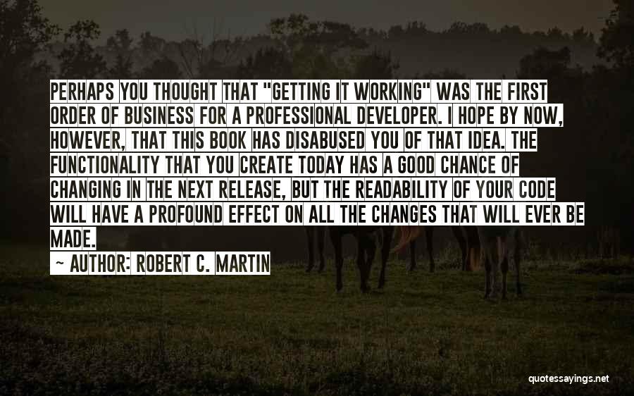 Changes In Business Quotes By Robert C. Martin