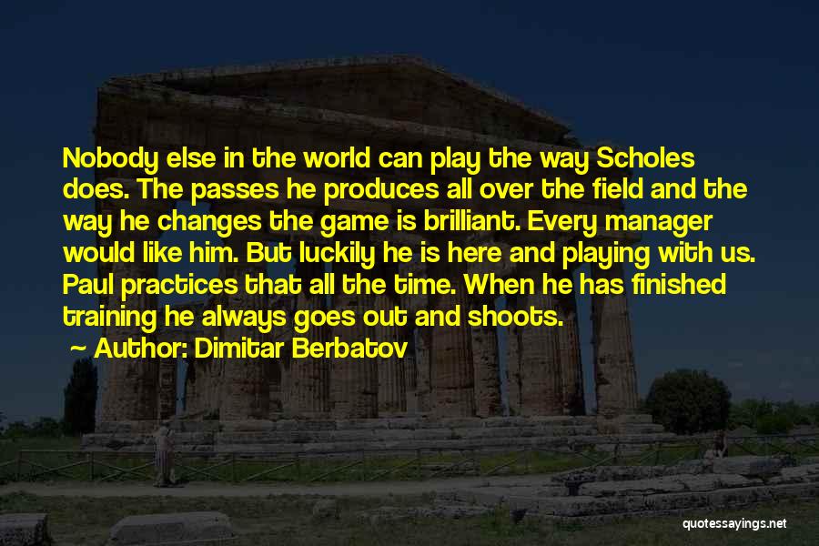 Changes In Him Quotes By Dimitar Berbatov