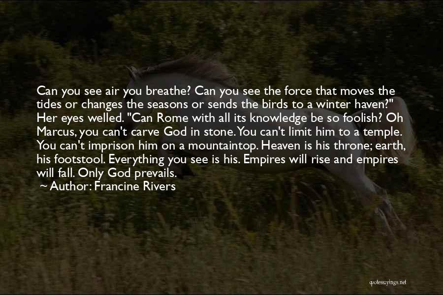 Changes In Him Quotes By Francine Rivers