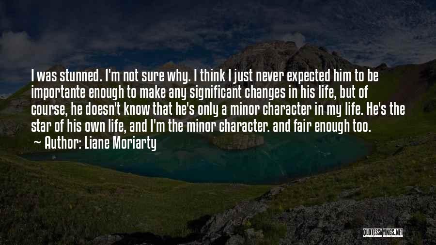 Changes In Him Quotes By Liane Moriarty