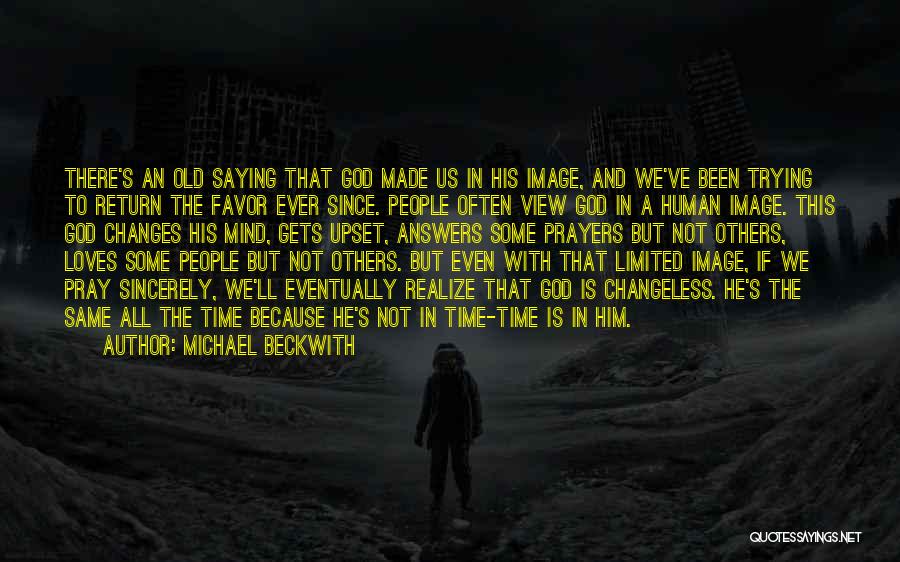 Changes In Him Quotes By Michael Beckwith