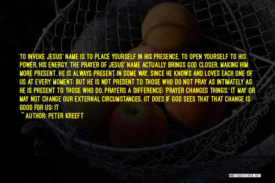 Changes In Him Quotes By Peter Kreeft