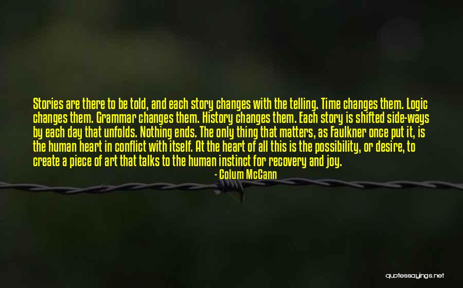 Changes In History Quotes By Colum McCann Changes In History Quotes By Colum McCann