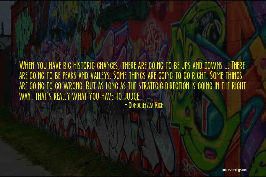 Changes In History Quotes By Condoleezza Rice Changes In History Quotes By Condoleezza Rice