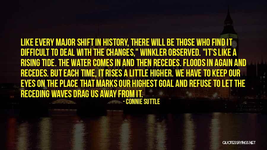 Changes In History Quotes By Connie Suttle Changes In History Quotes By Connie Suttle
