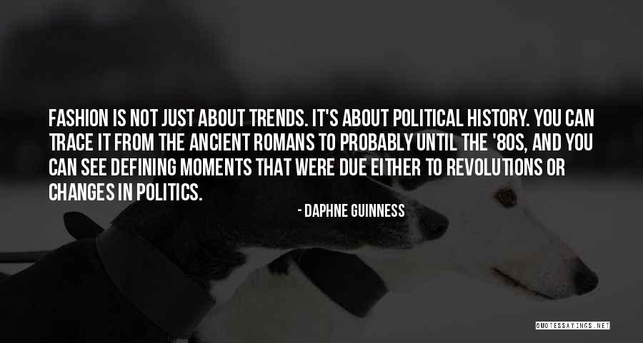 Changes In History Quotes By Daphne Guinness Changes In History Quotes By Daphne Guinness