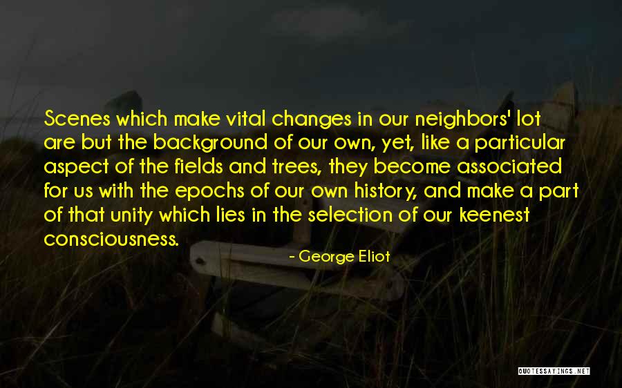Changes In History Quotes By George Eliot Changes In History Quotes By George Eliot