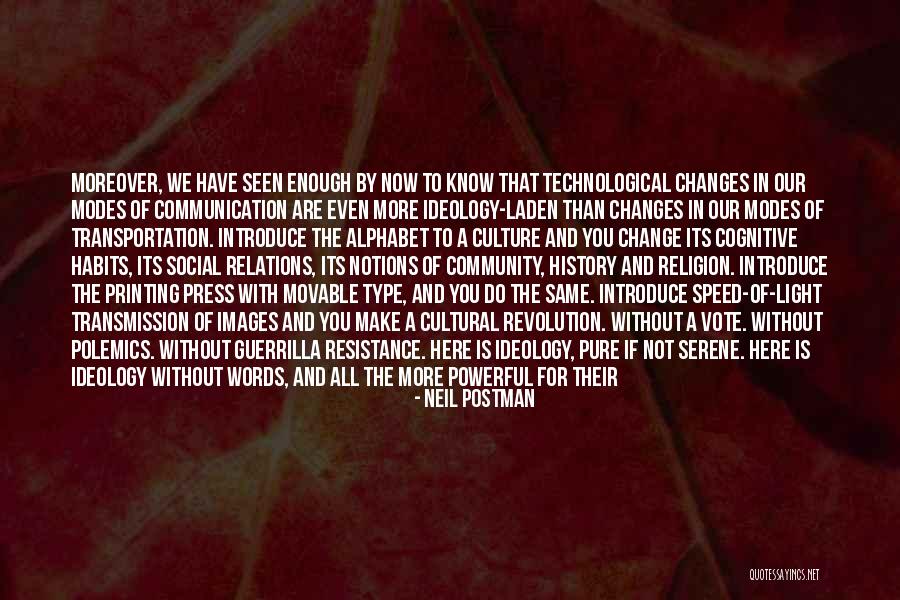 Changes In History Quotes By Neil Postman Changes In History Quotes By Neil Postman