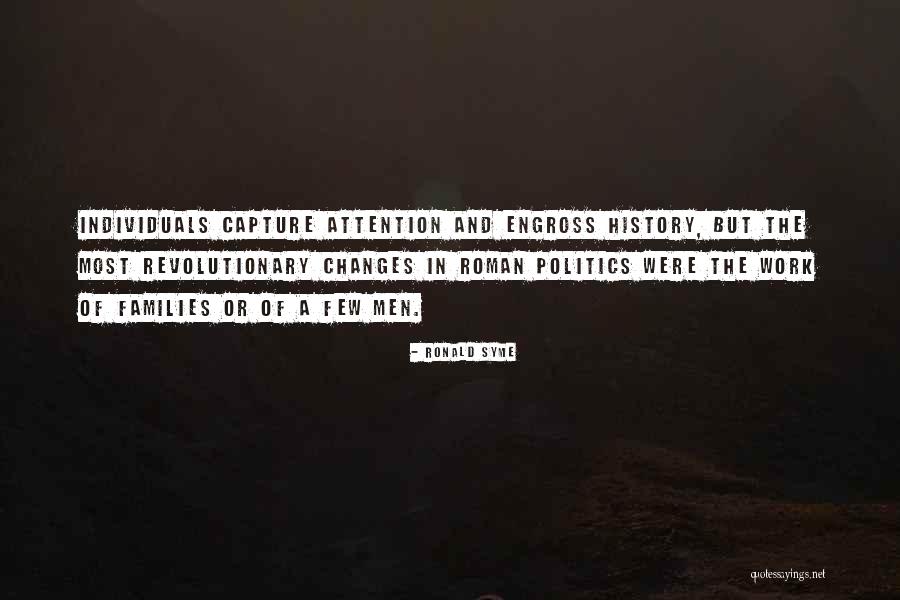 Changes In History Quotes By Ronald Syme Changes In History Quotes By Ronald Syme