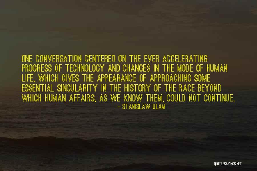Changes In History Quotes By Stanislaw Ulam Changes In History Quotes By Stanislaw Ulam