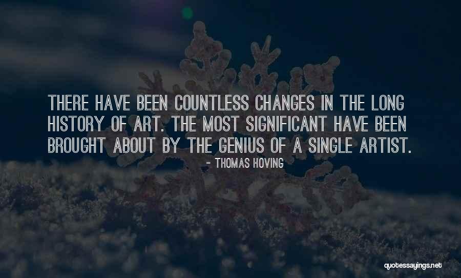 Changes In History Quotes By Thomas Hoving Changes In History Quotes By Thomas Hoving