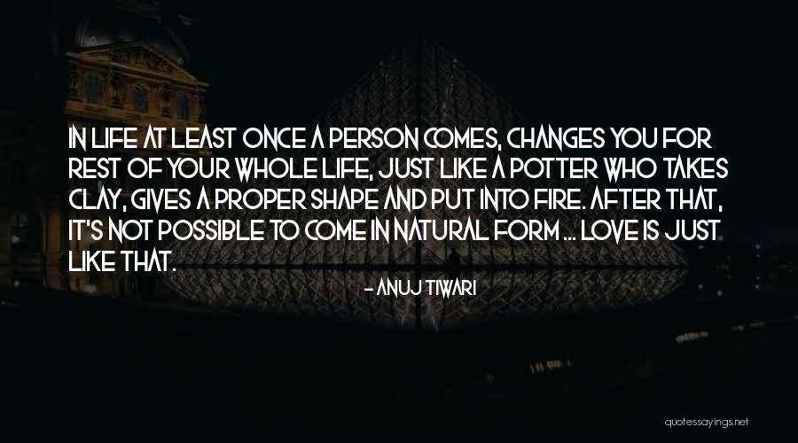 Changes In Life And Love Quotes By Anuj Tiwari Changes In Life And Love Quotes By Anuj Tiwari