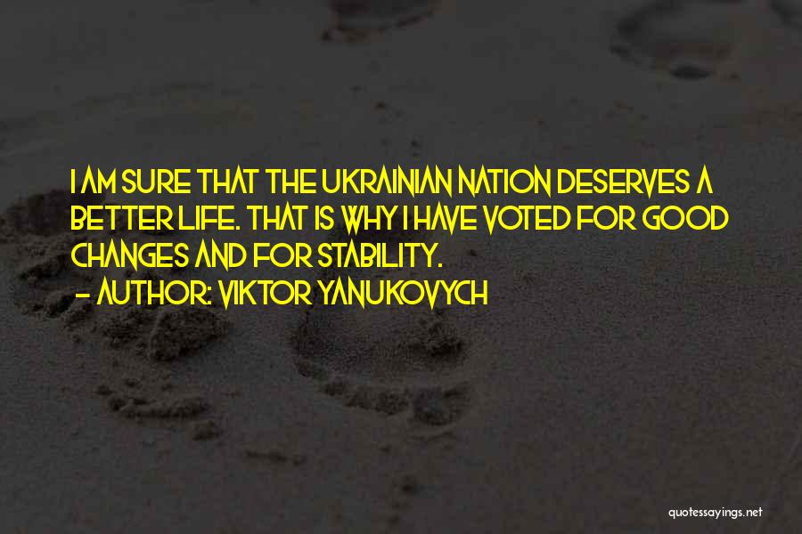 Changes In Life For The Better Quotes By Viktor Yanukovych