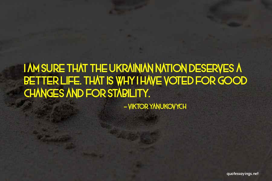 Changes In Life For The Better Quotes By Viktor Yanukovych