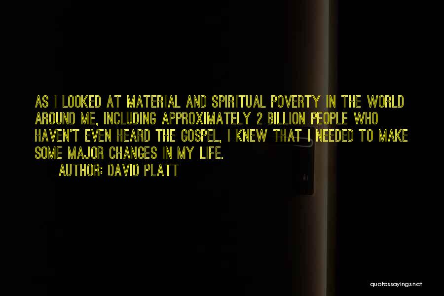 Changes In Life Quotes By David Platt