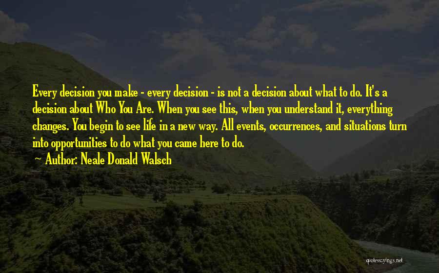 Changes In Life Quotes By Neale Donald Walsch