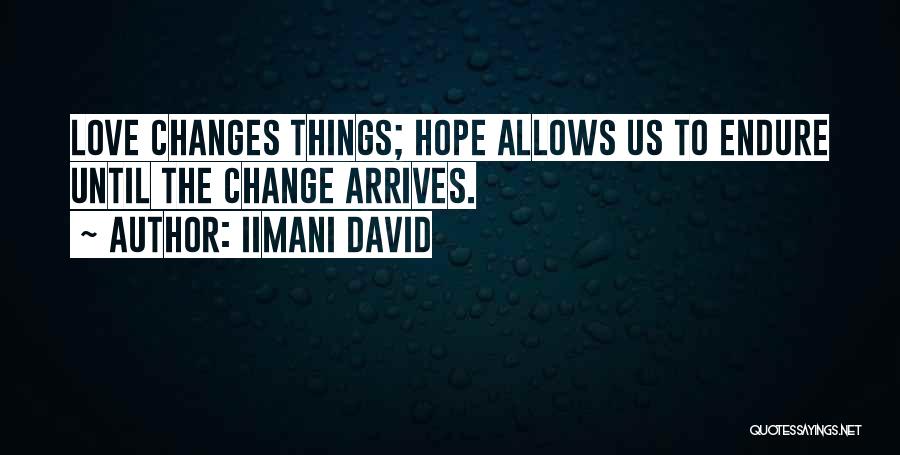 Changes In My Life Love Quotes By Iimani David