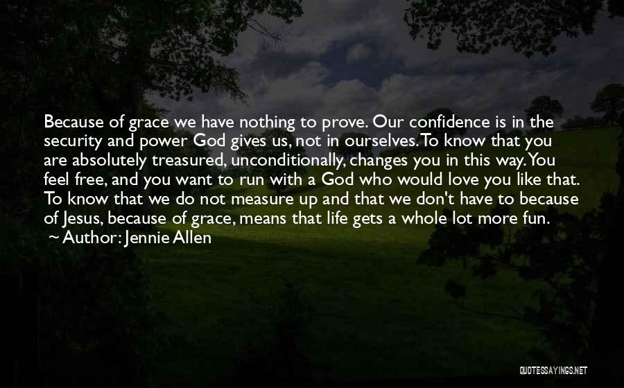 Changes In My Life Love Quotes By Jennie Allen